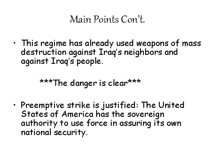 Main Points Con’t. • This regime has already used weapons of mass destruction against