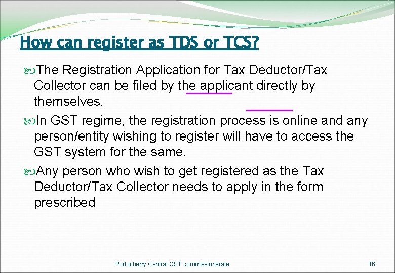 How can register as TDS or TCS? The Registration Application for Tax Deductor/Tax Collector