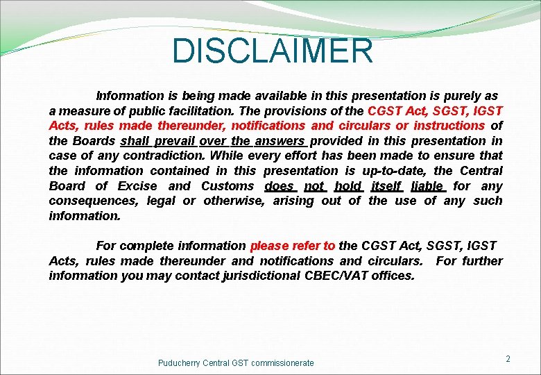 DISCLAIMER Information is being made available in this presentation is purely as a measure