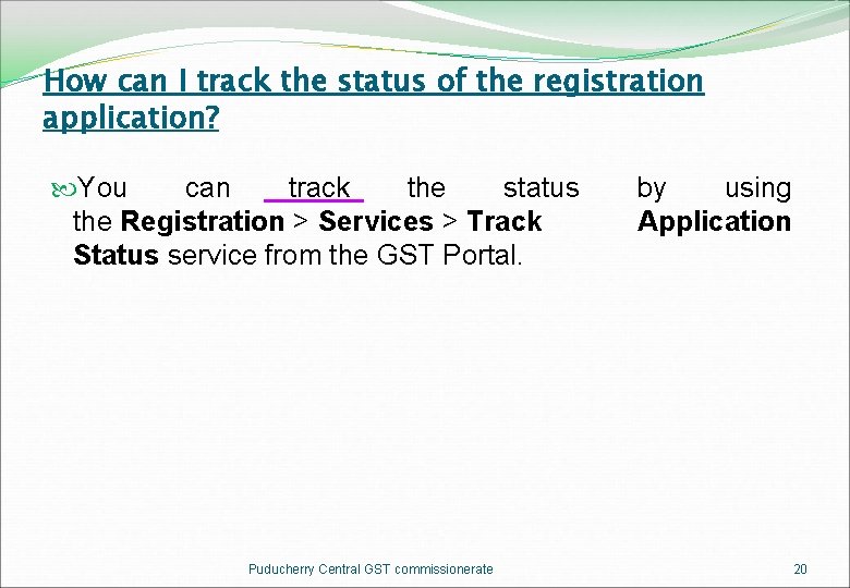 How can I track the status of the registration application? You can track the