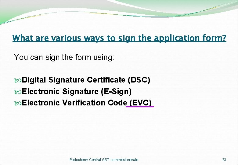 What are various ways to sign the application form? You can sign the form