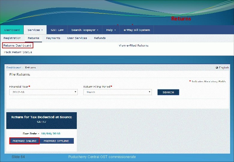 Returns www. gst. gov. in Slide 64 Puducherry Central GST commissionerate 