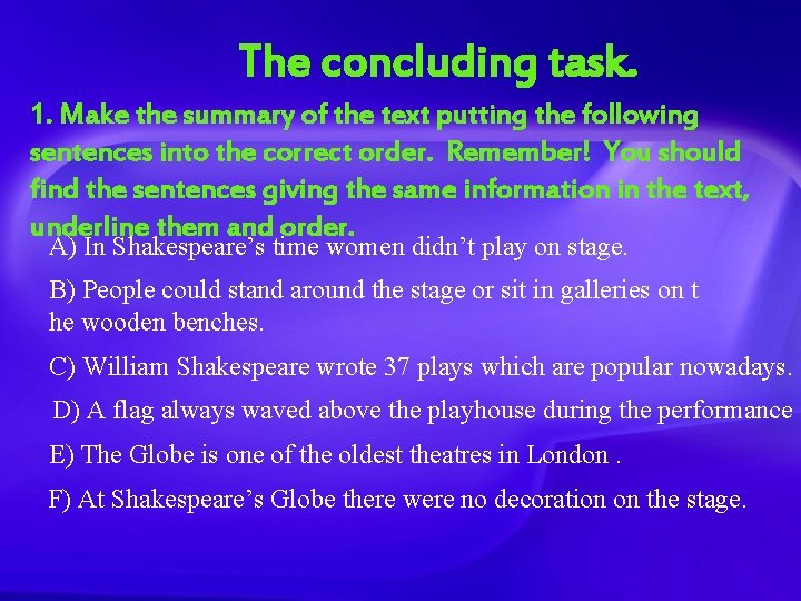 The concluding task. 1. Make the summary of the text putting the following sentences