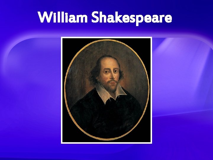 William Shakespeare 