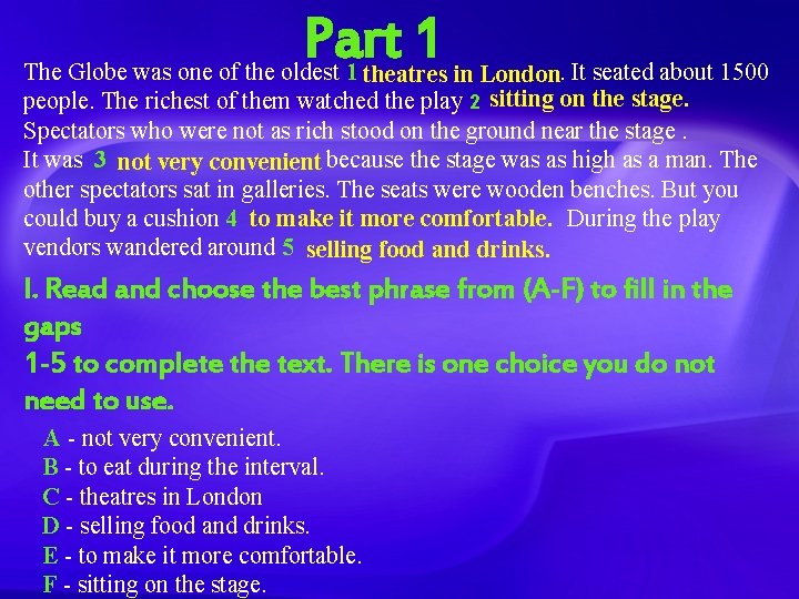 Part 1 The Globe was one of the oldest 1 theatres in London. It