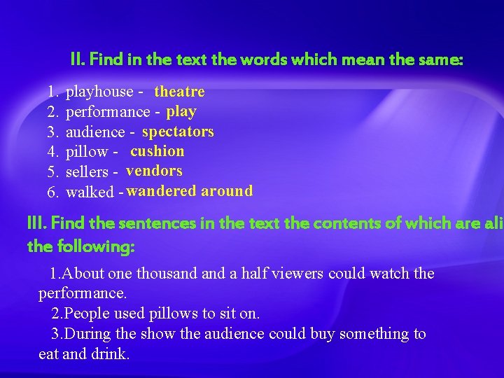 II. Find in the text the words which mean the same: 1. 2. 3.