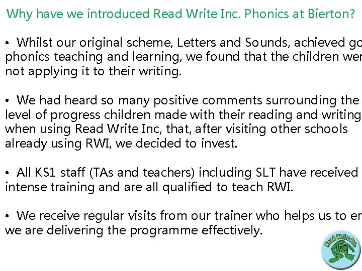 Why have we introduced Read Write Inc. Phonics at Bierton? • Whilst our original
