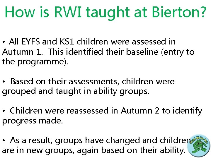 How is RWI taught at Bierton? • All EYFS and KS 1 children were