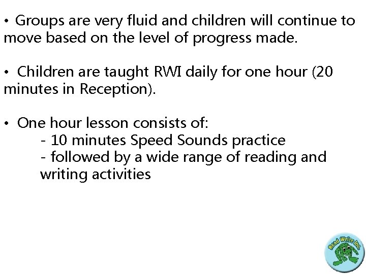  • Groups are very fluid and children will continue to move based on