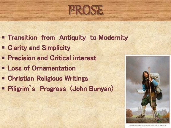 PROSE § § § Transition from Antiquity to Modernity Clarity and Simplicity Precision and