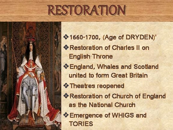 RESTORATION v 1660 -1700, (Age of DRYDEN)’ v. Restoration of Charles II on English