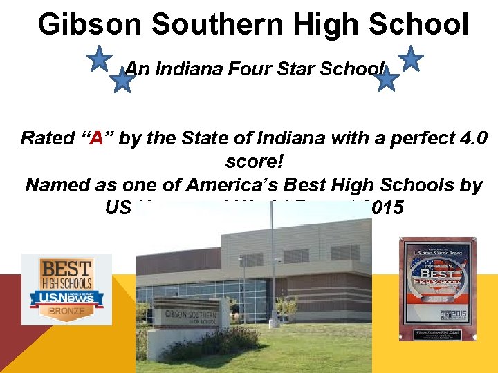 Gibson Southern High School An Indiana Four Star School Rated “A” by the State