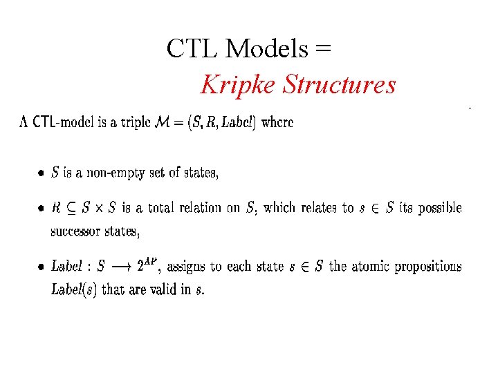 CTL Models = Kripke Structures 