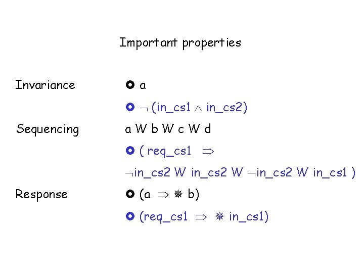 Important properties Invariance a (in_cs 1 in_cs 2) Sequencing a. Wb. Wc. Wd (