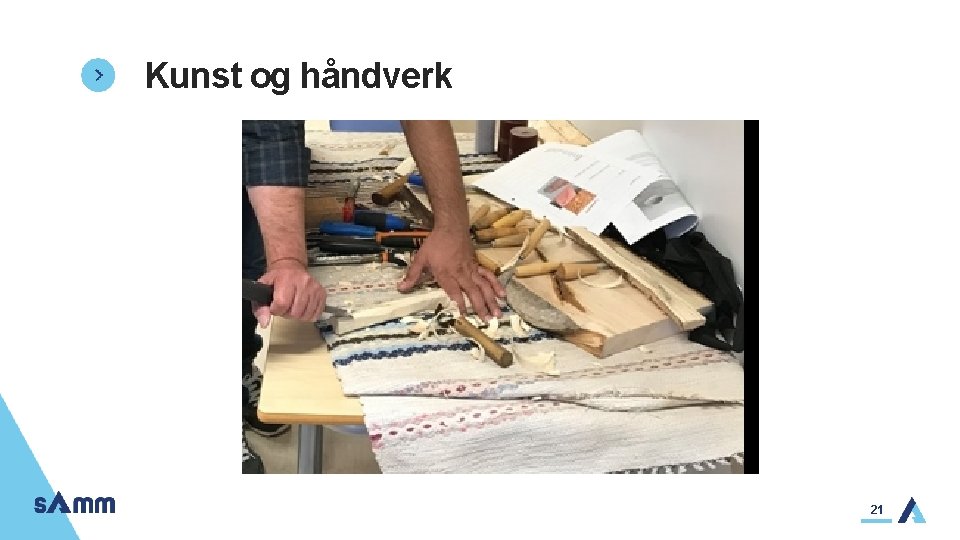Kunst og håndverk 21 