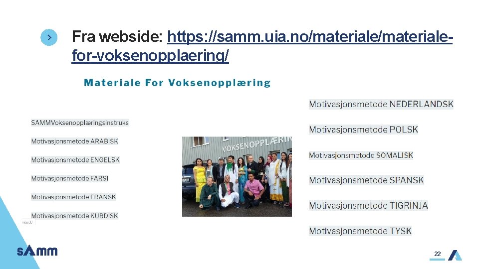 Fra webside: https: //samm. uia. no/materialefor-voksenopplaering/ 22 