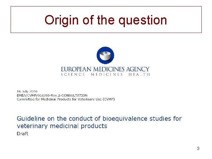 Origin of the question 3 
