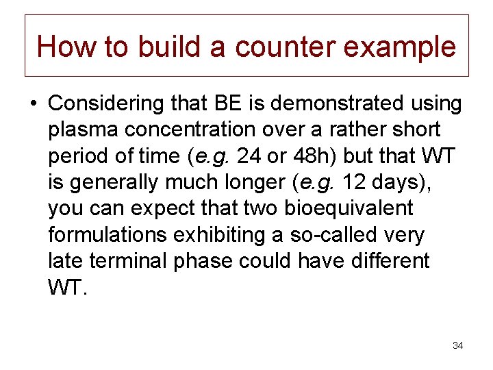 How to build a counter example • Considering that BE is demonstrated using plasma