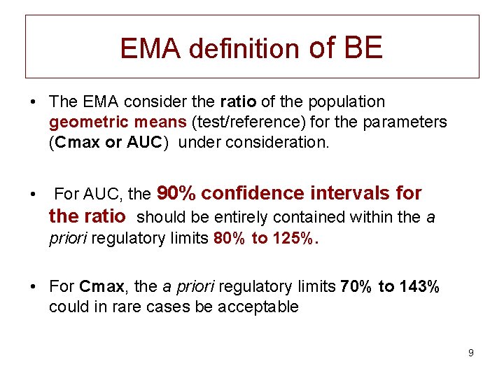 EMA definition of BE • The EMA consider the ratio of the population geometric