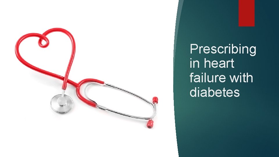 Prescribing in heart failure with diabetes 