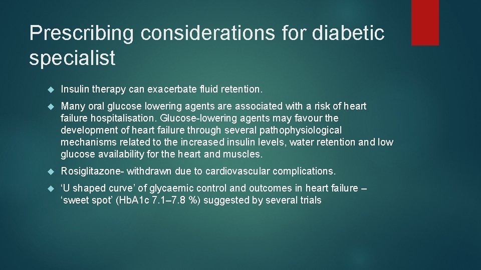 Prescribing considerations for diabetic specialist Insulin therapy can exacerbate fluid retention. Many oral glucose