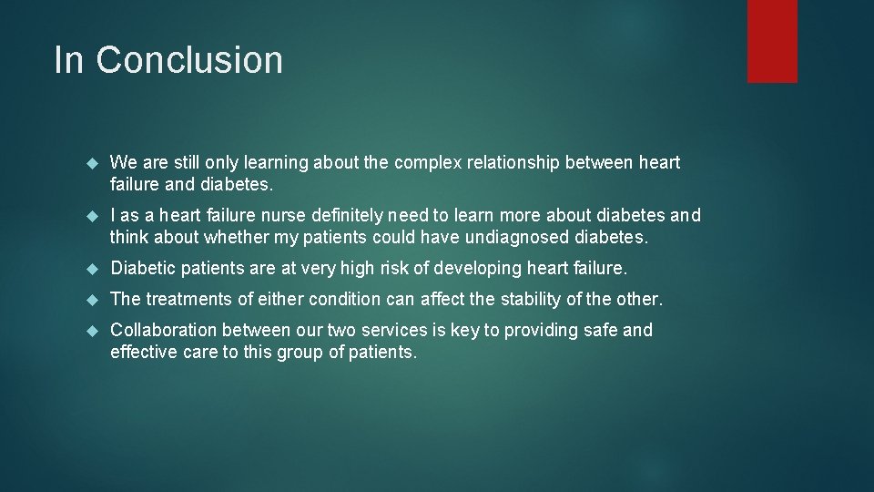 In Conclusion We are still only learning about the complex relationship between heart failure