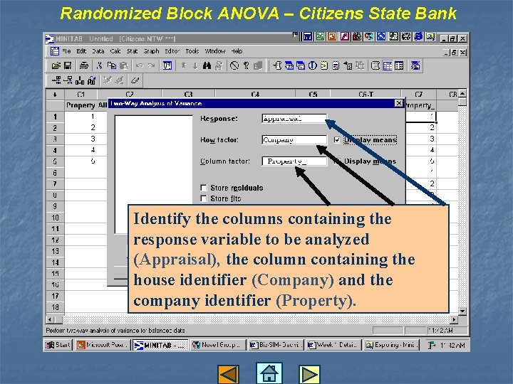 Randomized Block ANOVA – Citizens State Bank Identify the columns containing the response variable