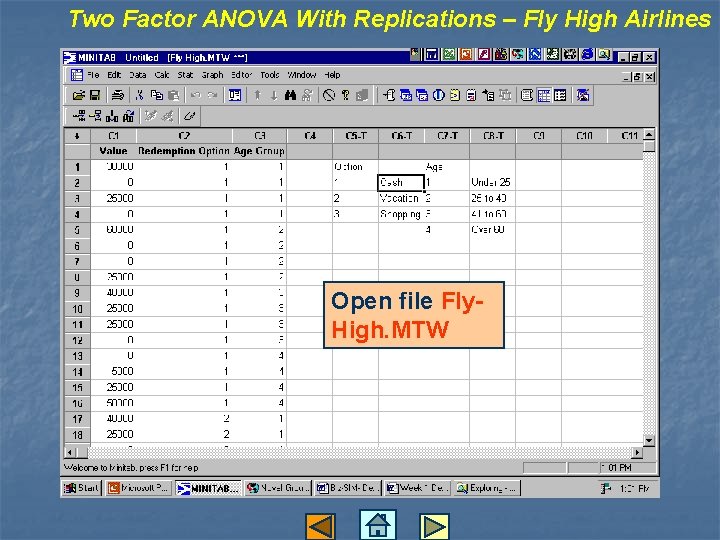 Two Factor ANOVA With Replications – Fly High Airlines Open file Fly. High. MTW