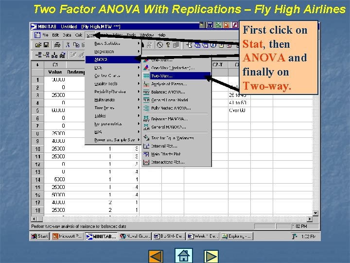 Two Factor ANOVA With Replications – Fly High Airlines First click on Stat, then