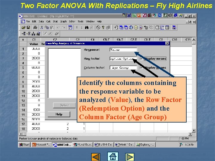 Two Factor ANOVA With Replications – Fly High Airlines Identify the columns containing the