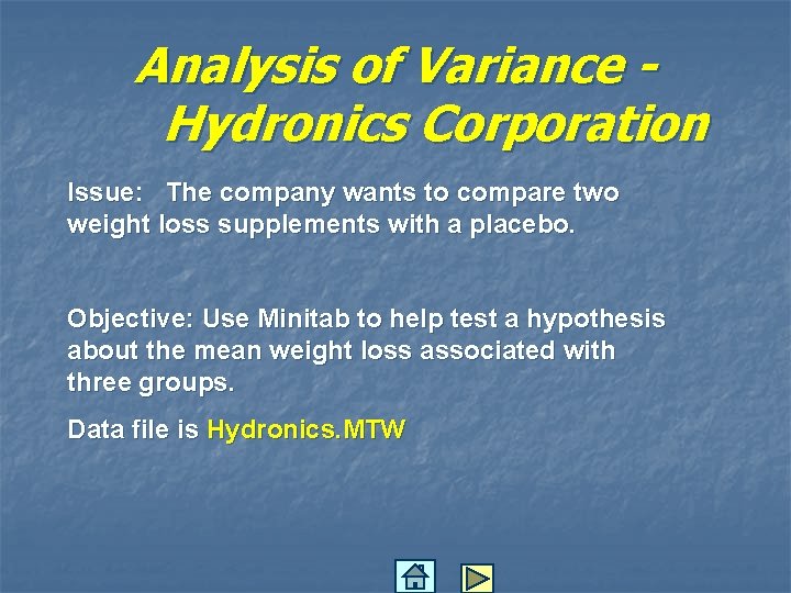 Analysis of Variance Hydronics Corporation Issue: The company wants to compare two weight loss