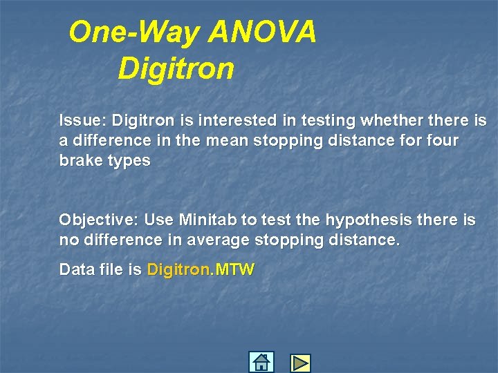 One-Way ANOVA Digitron Issue: Digitron is interested in testing whethere is a difference in