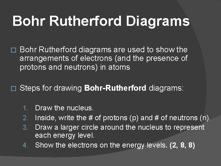 Bohr Rutherford Diagrams � Bohr Rutherford diagrams are used to show the arrangements of