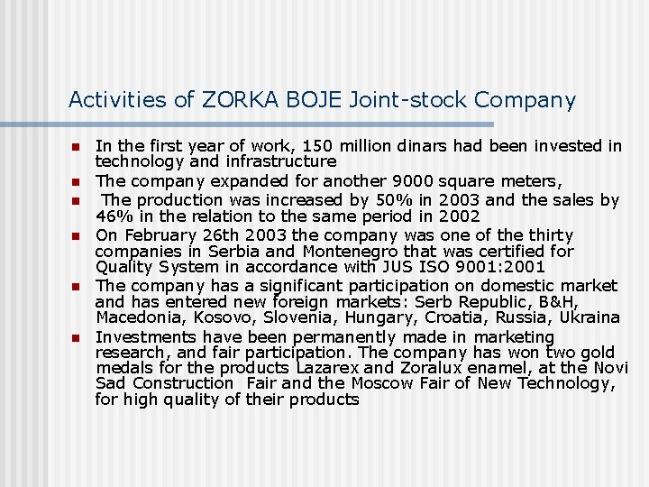 Activities of ZORKA BOJE Joint-stock Company n n n In the first year of