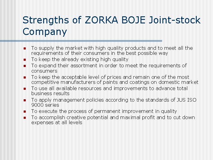 Strengths of ZORKA BOJE Joint-stock Company n n n n To supply the market