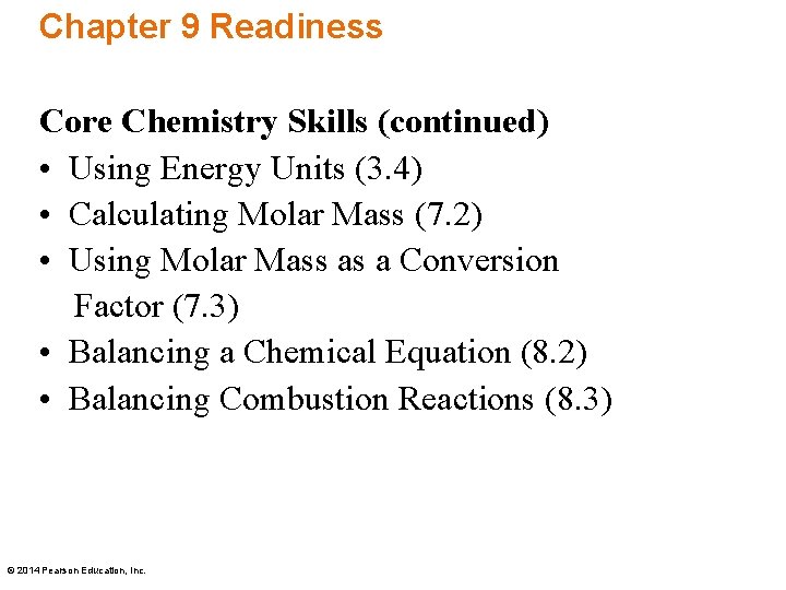 Chapter 9 Readiness Core Chemistry Skills (continued) • Using Energy Units (3. 4) •