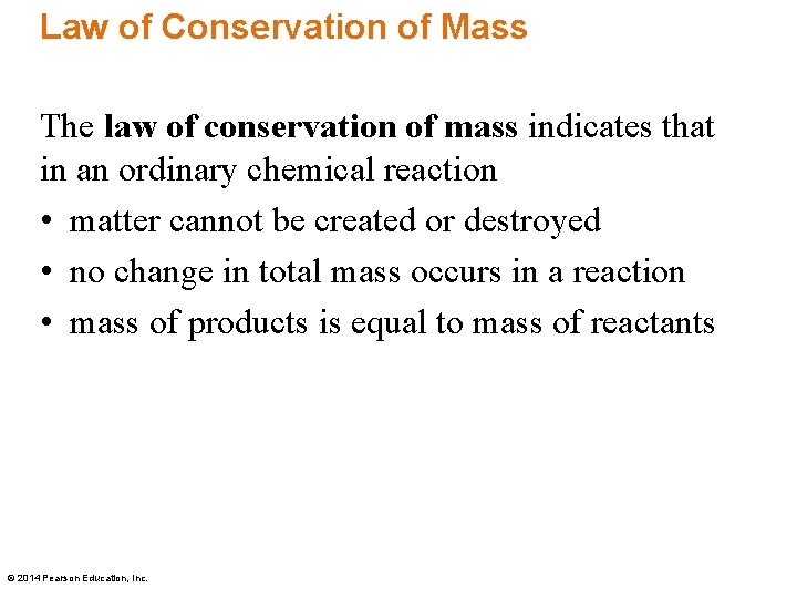 Law of Conservation of Mass The law of conservation of mass indicates that in