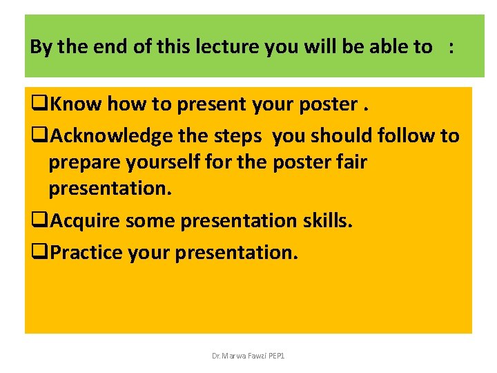 By the end of this lecture you will be able to : q. Know