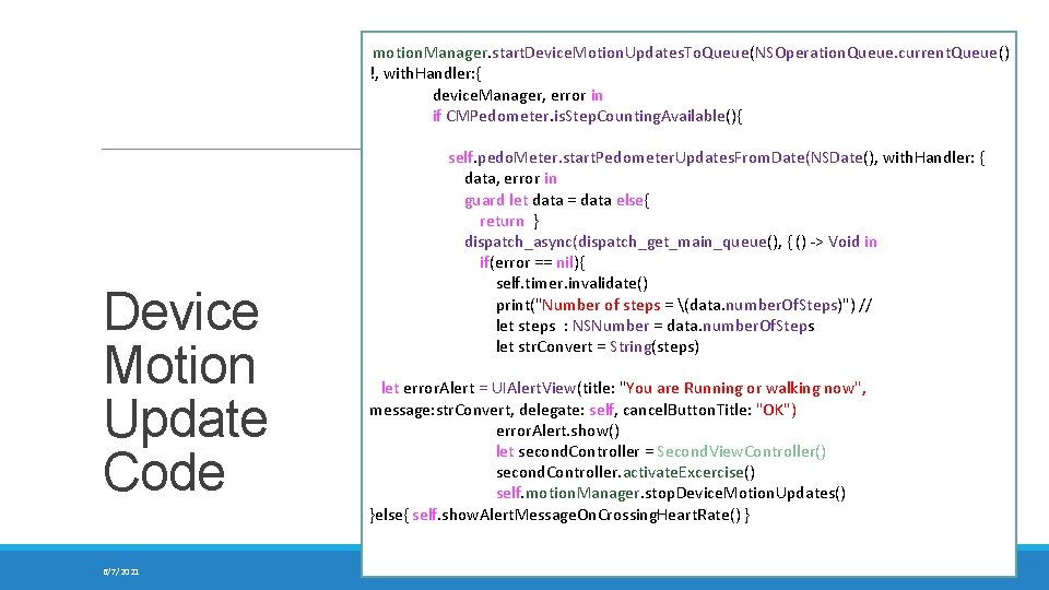 motion. Manager. start. Device. Motion. Updates. To. Queue(NSOperation. Queue. current. Queue() !, with. Handler: motion. Manager. start. Device. Motion. Updates. To. Queue(NSOperation. Queue. current. Queue() !, with. Handler:
