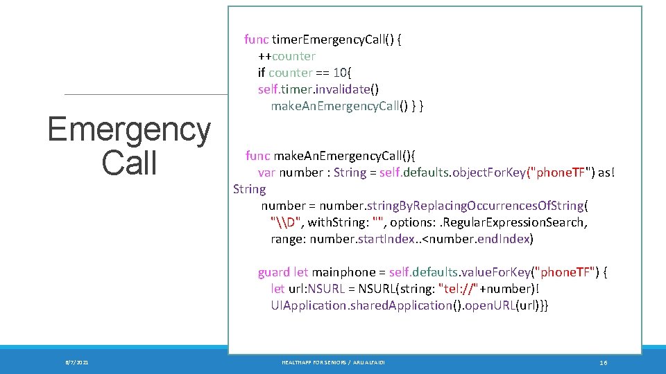 Emergency Call func timer. Emergency. Call() { ++counter if counter == 10{ self. timer. Emergency Call func timer. Emergency. Call() { ++counter if counter == 10{ self. timer.