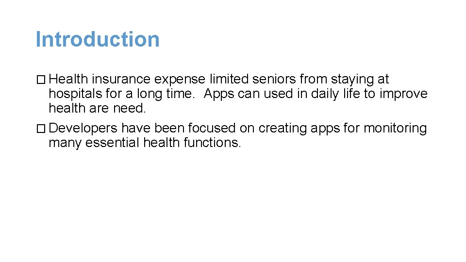 Introduction � Health insurance expense limited seniors from staying at hospitals for a long Introduction � Health insurance expense limited seniors from staying at hospitals for a long