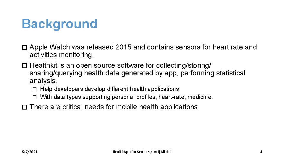 Background Apple Watch was released 2015 and contains sensors for heart rate and activities Background Apple Watch was released 2015 and contains sensors for heart rate and activities