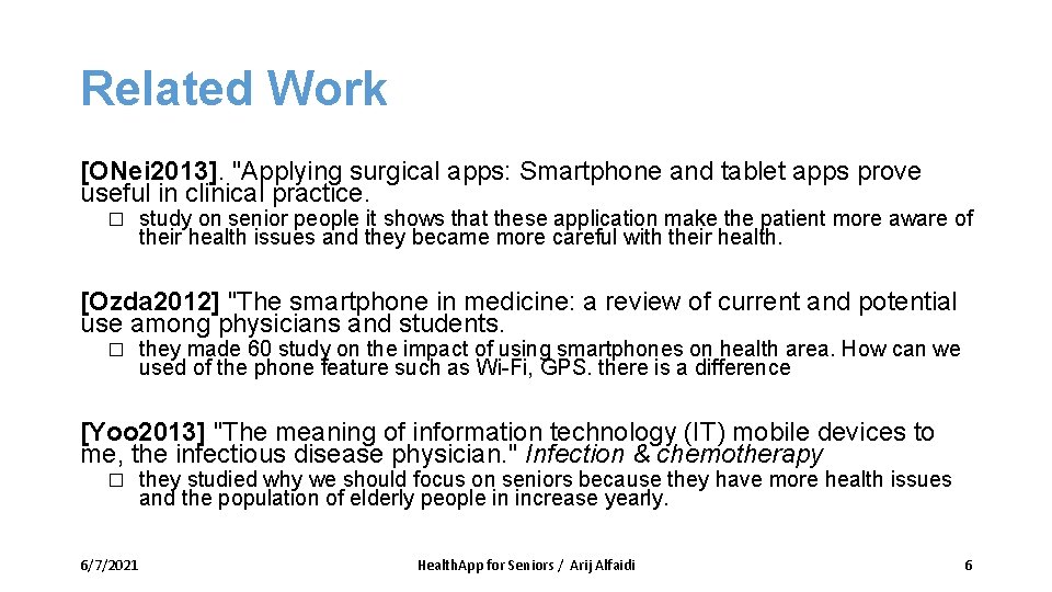 Related Work [ONei 2013]. "Applying surgical apps: Smartphone and tablet apps prove useful in