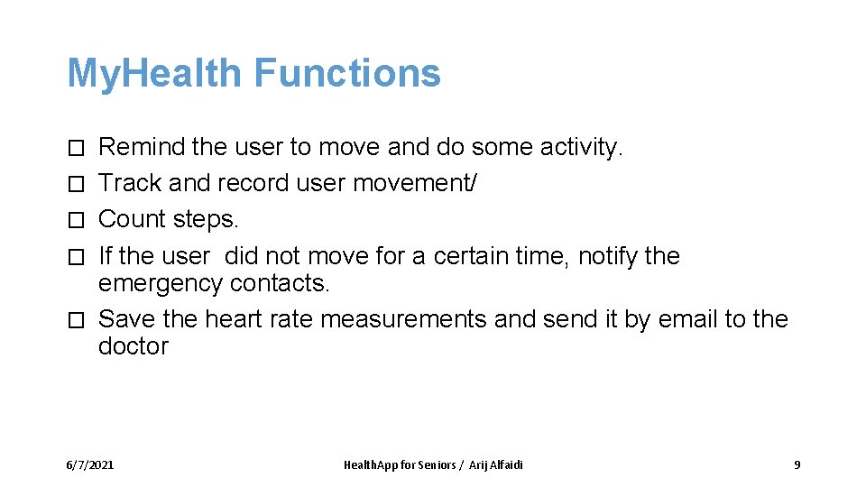 My. Health Functions � � � Remind the user to move and do some My. Health Functions � � � Remind the user to move and do some