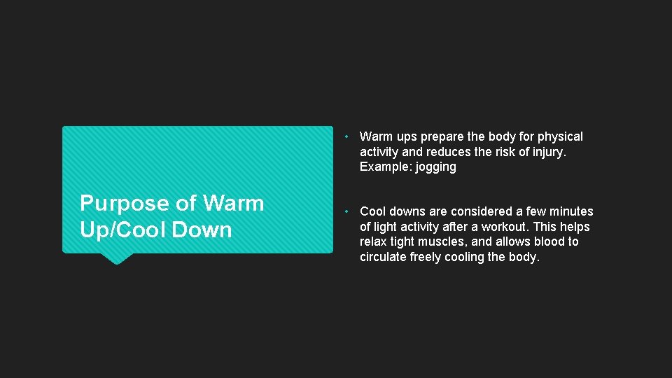 • Warm ups prepare the body for physical activity and reduces the risk • Warm ups prepare the body for physical activity and reduces the risk