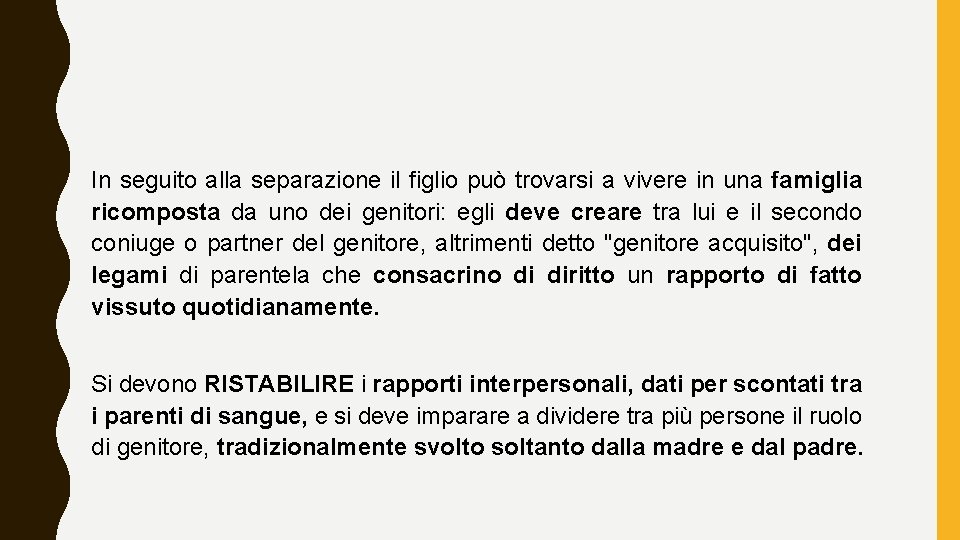 In seguito alla separazione il figlio può trovarsi a vivere in una famiglia ricomposta
