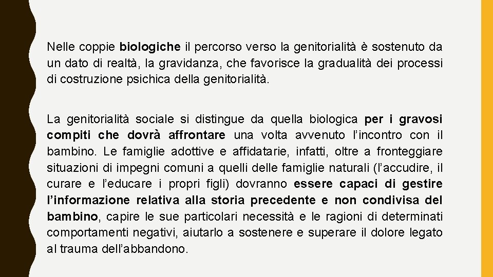 Nelle coppie biologiche il percorso verso la genitorialità è sostenuto da un dato di