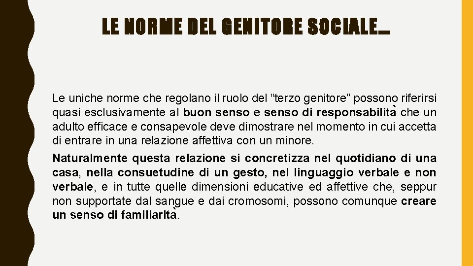 LE NORME DEL GENITORE SOCIALE… Le uniche norme che regolano il ruolo del “terzo