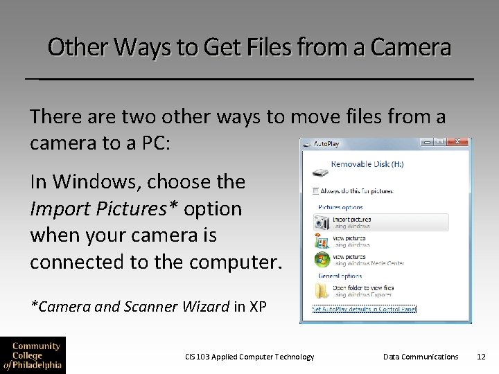 Other Ways to Get Files from a Camera There are two other ways to