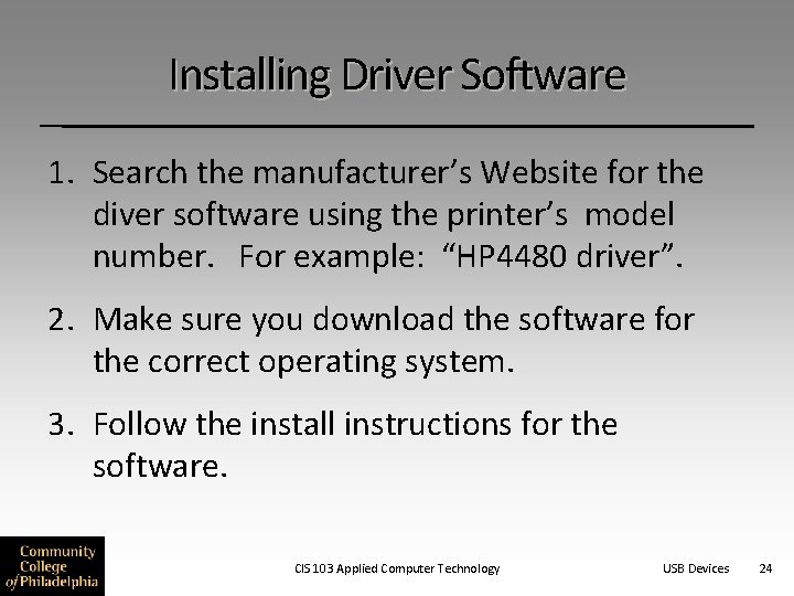Installing Driver Software 1. Search the manufacturer’s Website for the diver software using the
